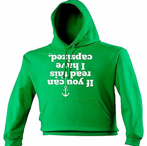 IF YOU CAN READ THIS I HAVE CAPSIZED (S - GREEN) NEW PREMIUM HOODIE - slogan funny clothing joke novelty vintage retro top mens ladies girl boy sweatshirt men women hoody hoodies fashion urban cool ge