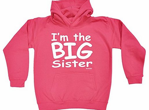 KIDS IM THE BIG SISTER HOODIE (XL-Age-12-13 - HOT PINK) NEW PREMIUM - cool cute baby toddler Slogan Funny Novelty Nerd Vintage retro top clothes Unisex Children Child Girl Boy Sweatshirt Hoody Hoodies